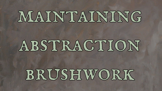Maintaining Abstraction in Brushwork